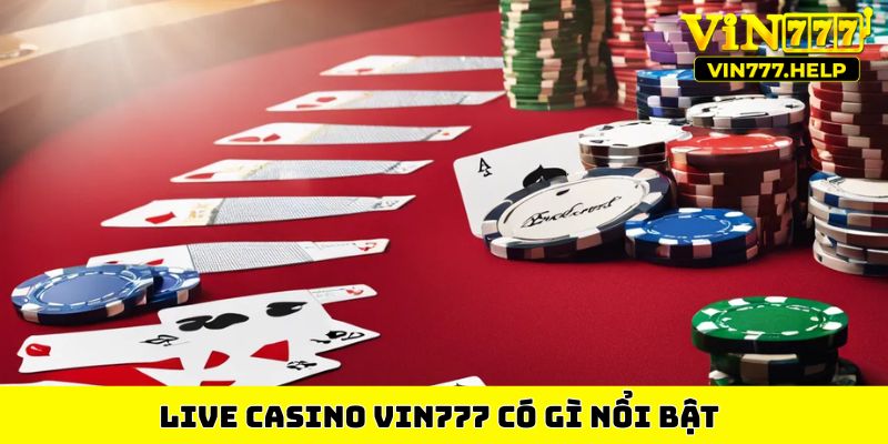 Live casino VIN777 có gì nổi bật