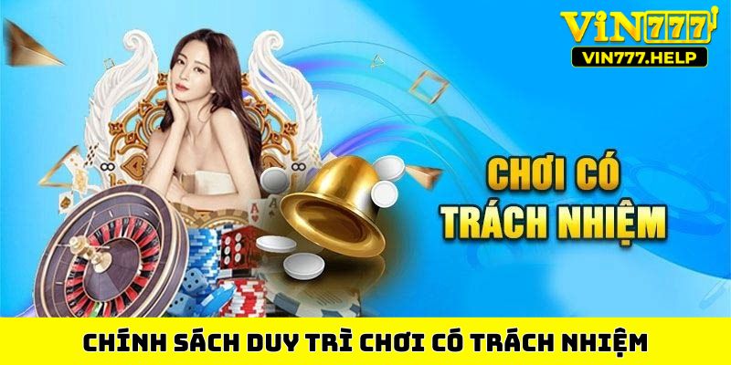 Chính sách duy trì chơi có trách nhiệm