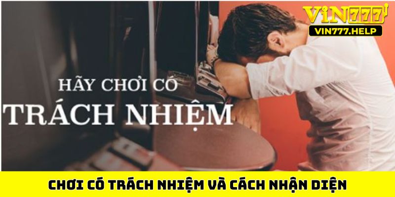 Chơi có trách nhiệm và cách nhận diện